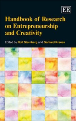 Handbook of Research on Entrepreneurship and Creativity