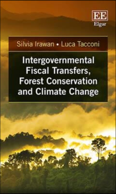 Intergovernmental Fiscal Transfers, Forest Conservation and Climate Change