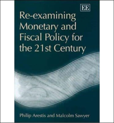 Re-examining Monetary And Fiscal Policy For The 21st Century