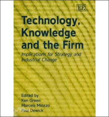 Technology, Knowledge And The Firm