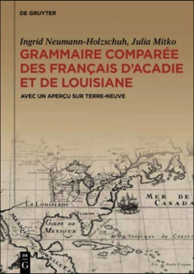 Grammaire Comparee Des Francais D’acadie Et De Louisiane Gracofal