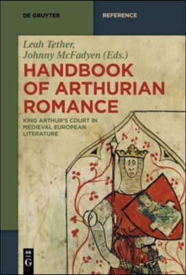 Handbook of Arthurian Romance: King Arthur's Court in Medieval European Literature