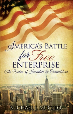 Americas Battle for Free Enterprise