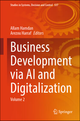 Business Development Via AI and Digitalization: Volume 2