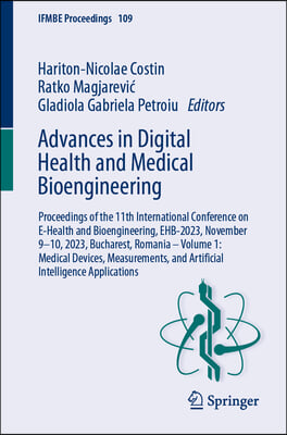 Advances in Digital Health and Medical Bioengineering: Proceedings of the 11th International Conference on E-Health and Bioengineering, Ehb-2023, Nove