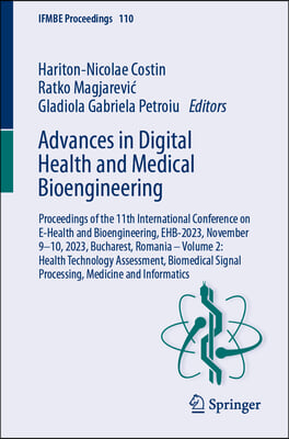 Advances in Digital Health and Medical Bioengineering: Proceedings of the 11th International Conference on E-Health and Bioengineering, Ehb-2023, Nove