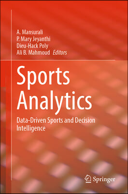 Sports Analytics: Data-Driven Sports and Decision Intelligence