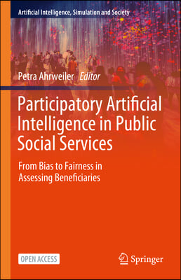 Participatory Artificial Intelligence in Public Social Services: From Bias to Fairness in Assessing Beneficiaries