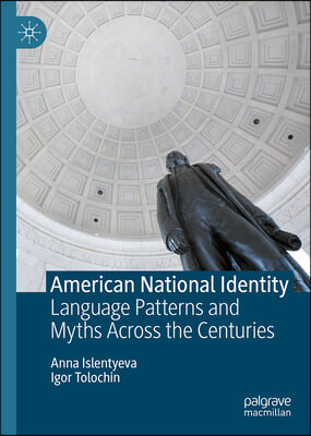 American National Identity: Language Patterns and Myths Across the Centuries