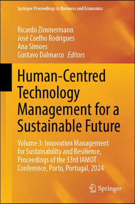 Human-Centred Technology Management for a Sustainable Future: Volume 3: Innovation Management for Sustainability and Resilience, Proceedings of the 33