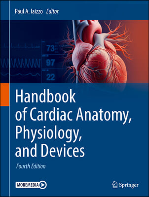 Handbook of Cardiac Anatomy, Physiology, and Devices