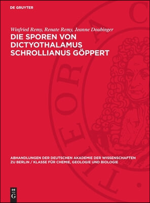 Die Sporen Von Dictyothalamus Schrollianus G&#246;ppert: Bemerkungen &#220;ber Odontopteris Subcrenulata Rost Und Odontopteris Lingulata G&#246;ppert