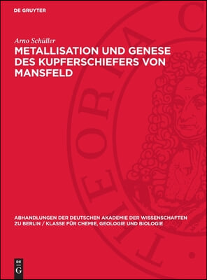 Metallisation Und Genese Des Kupferschiefers Von Mansfeld