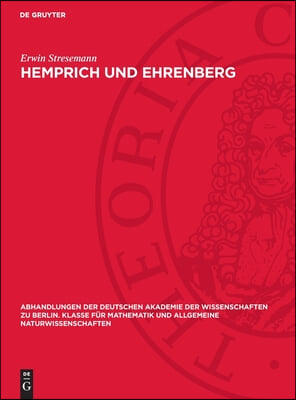 Hemprich Und Ehrenberg: Reisen Zweier Naturforschender Freunde Im Orient Geschildert in Ihren Briefen Aus Den Jahren 1819-1826