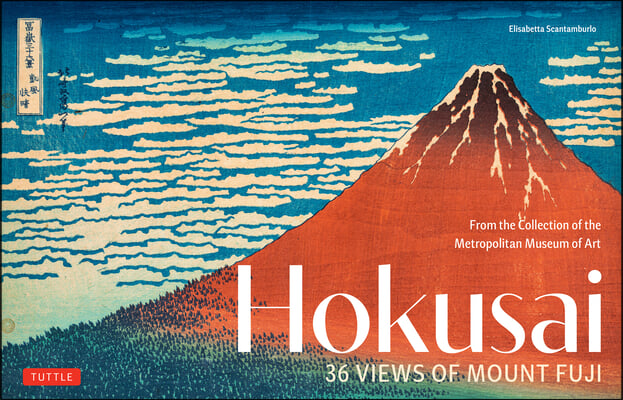 Hokusai's 36 Views of Mount Fuji: From the Collection of the Metropolitan Museum of Art