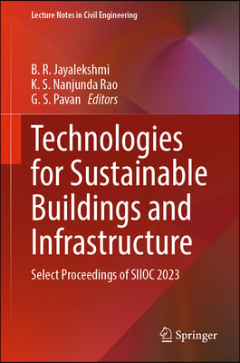 Technologies for Sustainable Buildings and Infrastructure: Select Proceedings of Siioc 2023