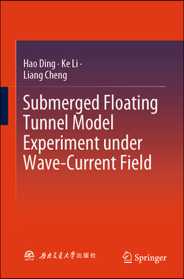 Submerged Floating Tunnel Model Experiment Under Wave-Current Field