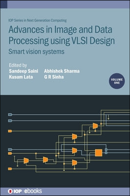 Advances in Image and Data Processing using VLSI Design, Volume 1: Smart vision systems