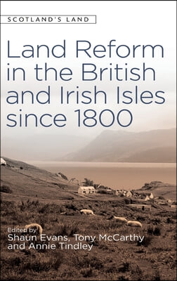 Land Reform in the British and Irish Isles Since 1800