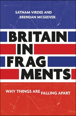 Britain in Fragments: Why Things Are Falling Apart