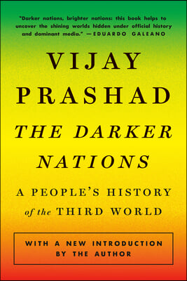 The Darker Nations: A People&#39;s History of the Third World