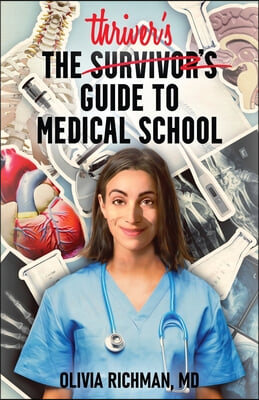 The Thriver&#39;s Guide to Medical School