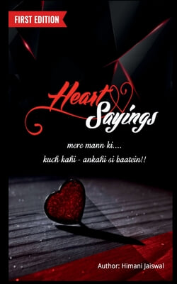 Heart Sayings: Mere mann ki... kuch kahi - ankahi si baatein!!