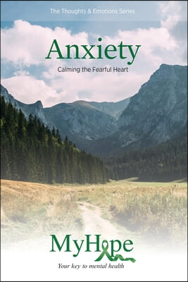 The Keys for Living: Anxiety: Calming the Fearful Heart