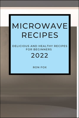 Microwave Recipes 2022