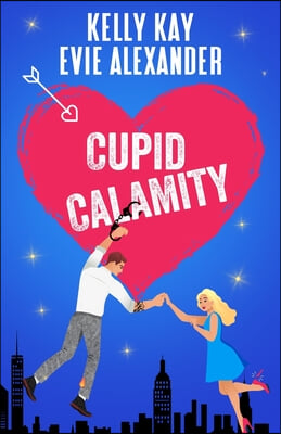 Cupid Calamity: Valentine&#39;s day romantic comedy at its finest