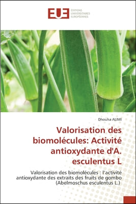 Valorisation des biomolecules: Activite antioxydante d&#39;A. esculentus L