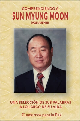 Comprendiendo a Sun Myung Moon Vol. 2