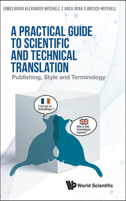 Practical Guide to Scientific and Technical Translation, A: Publishing, Style and Terminology