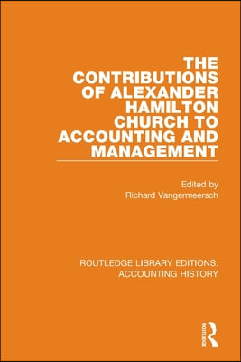 Contributions of Alexander Hamilton Church to Accounting and Management