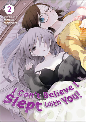 I Can&#39;t Believe I Slept with You! Vol. 2