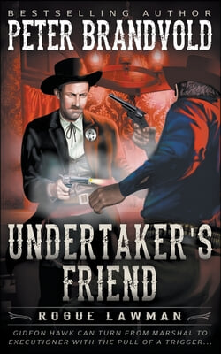 Undertaker&#39;s Friend: A Classic Western