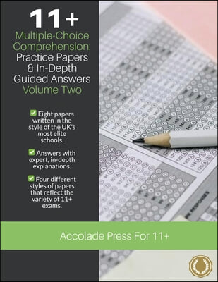 11+ Multiple-Choice Comprehension: Practice Papers &amp; In-Depth Guided Answers, Volume 2