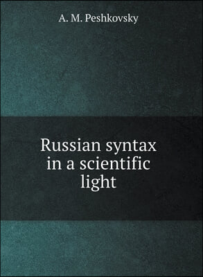 Russian syntax in a scientific light