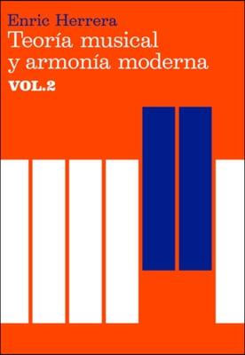 Teoria Musical Y Armonia Moderna Vol. II