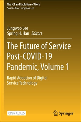 The Future of Service Post-COVID-19 Pandemic, Volume 1: Rapid Adoption of Digital Service Technology