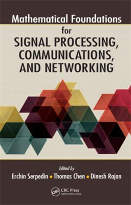 Mathematical Foundations for Signal Processing, Communications, and Networking