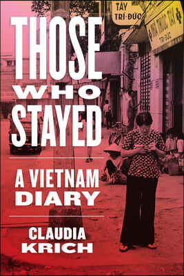 Those Who Stayed: A Vietnam Diary