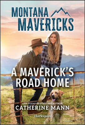 A Maverick&#39;s Road Home