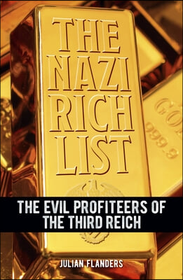 The Nazi Rich List: The Evil Profiteers of the Third Reich