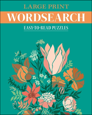 Large Print Wordsearch: Easy-To-Read Puzzles