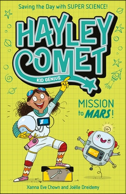 Hayley Comet, Kid Genius: Mission to Mars!: Saving the Day with Super Science!