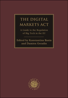 The Digital Markets ACT: A Guide to the Regulation of Big Tech in the EU