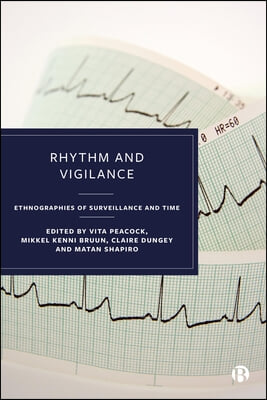 Rhythm and Vigilance: Ethnographies of Surveillance and Time