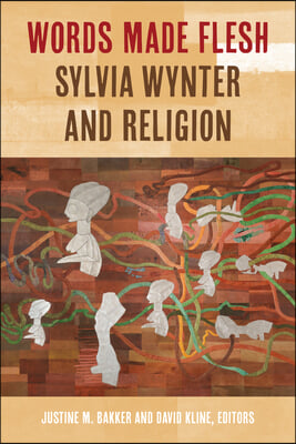 Words Made Flesh: Sylvia Wynter and Religion