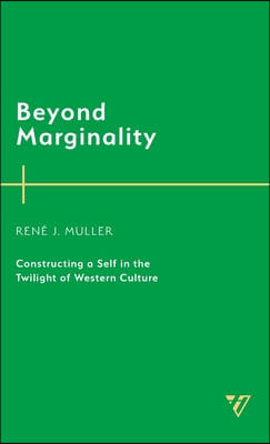 Beyond Marginality: Constructing a Self in the Twilight of Western Culture